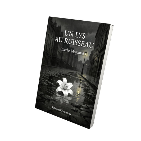 Livre Un lys au ruisseau par Charles Mérouvel - Vue 3D - Editions Remanence