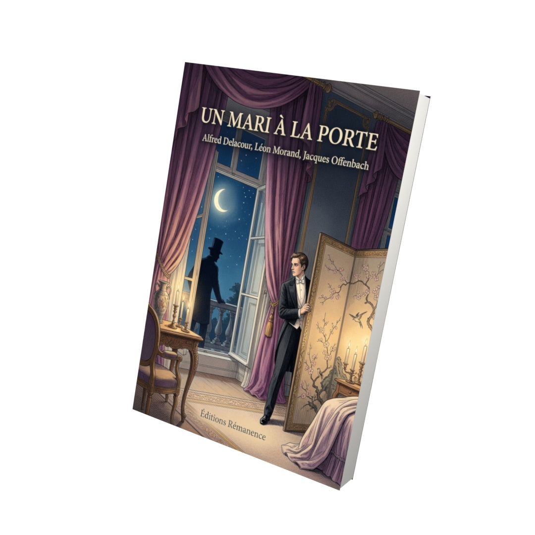 Livre Un mari à la porte par Alfred Delacour, Léon Morand, Jacques Offenbach - Vue 3D - Editions Remanence