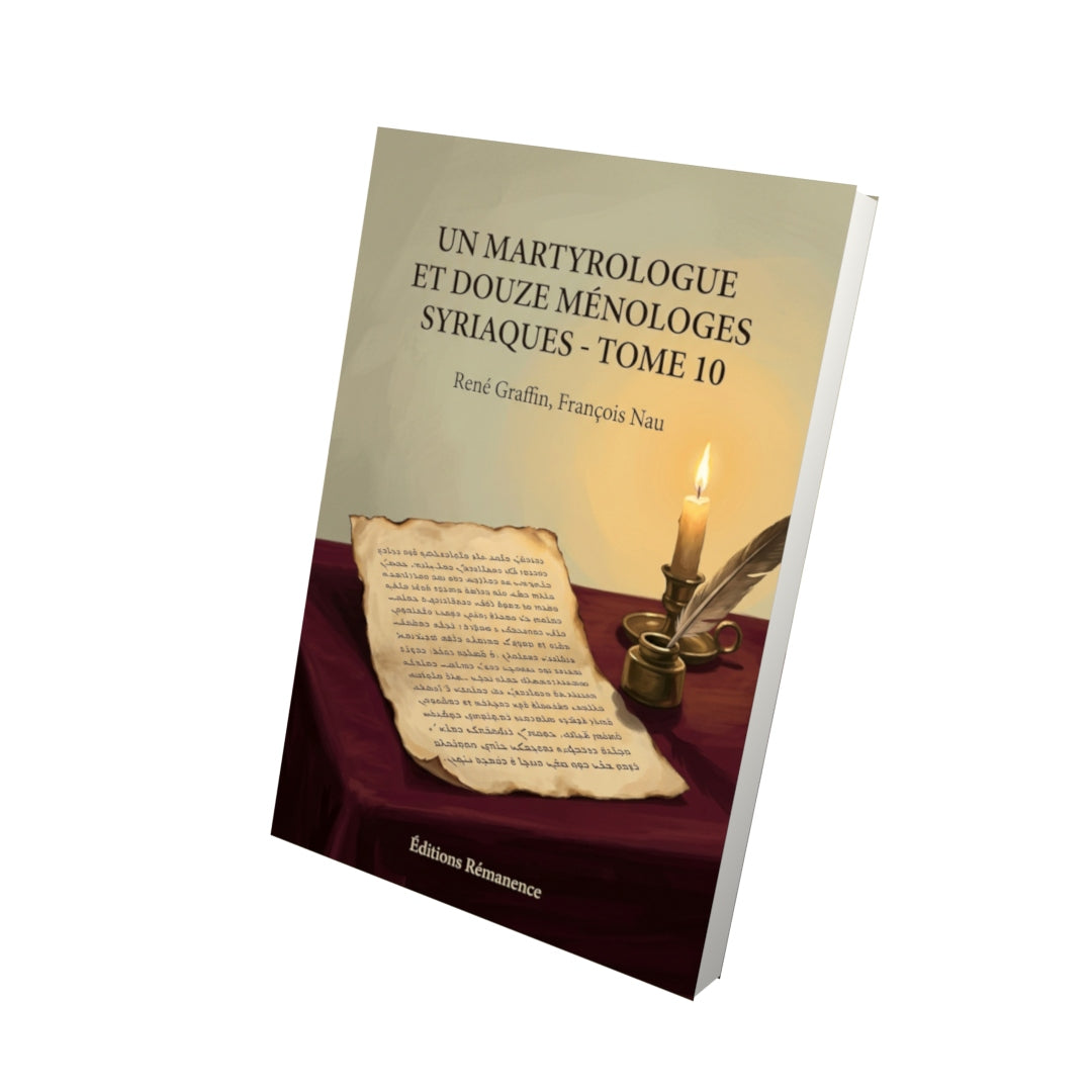 Livre Un Martyrologue et douze ménologes Syriaques - Tome 10 par René Graffin, François Nau - Vue 3D - Editions Remanence