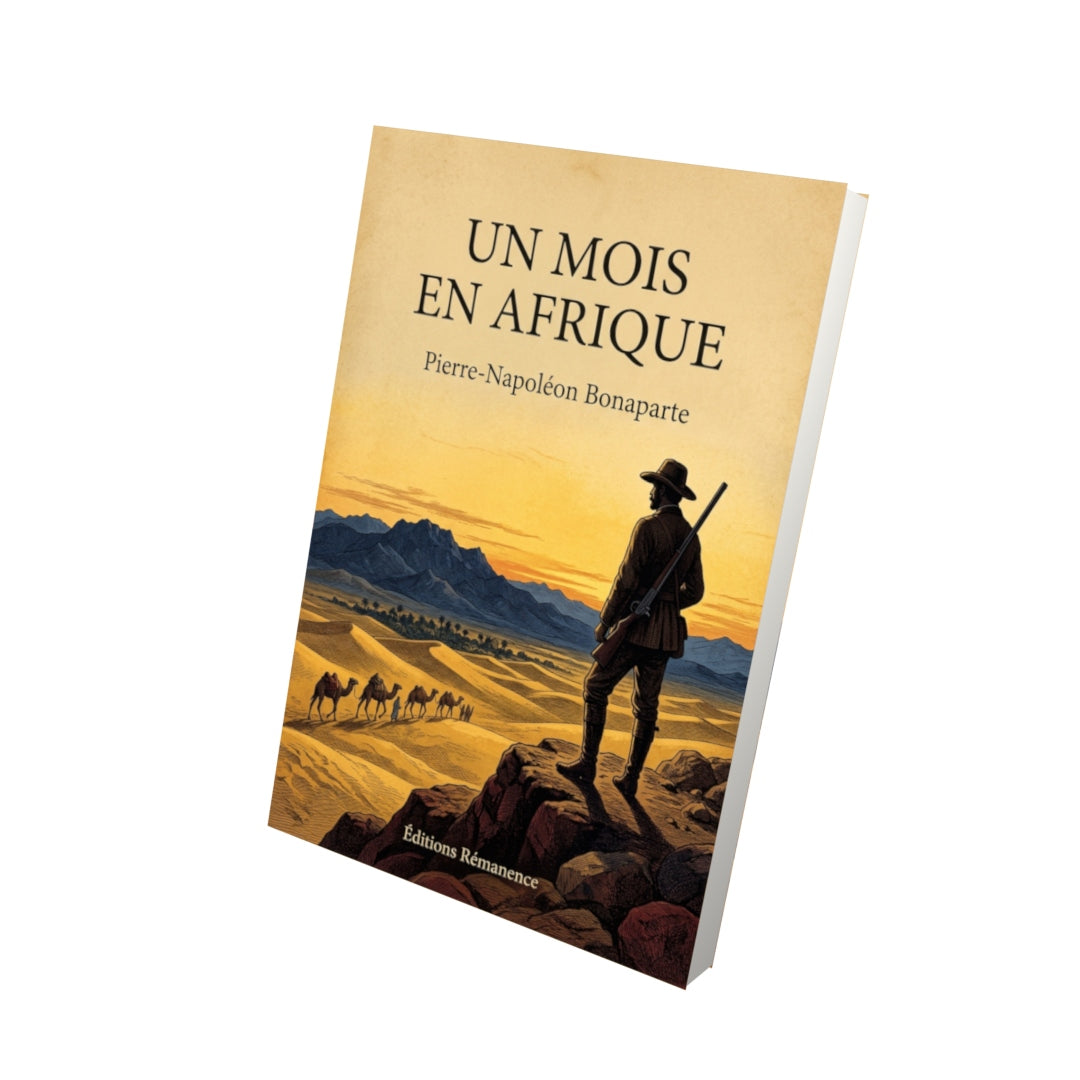 Livre Un mois en Afrique par Pierre-Napoléon Bonaparte - Vue 3D - Editions Remanence