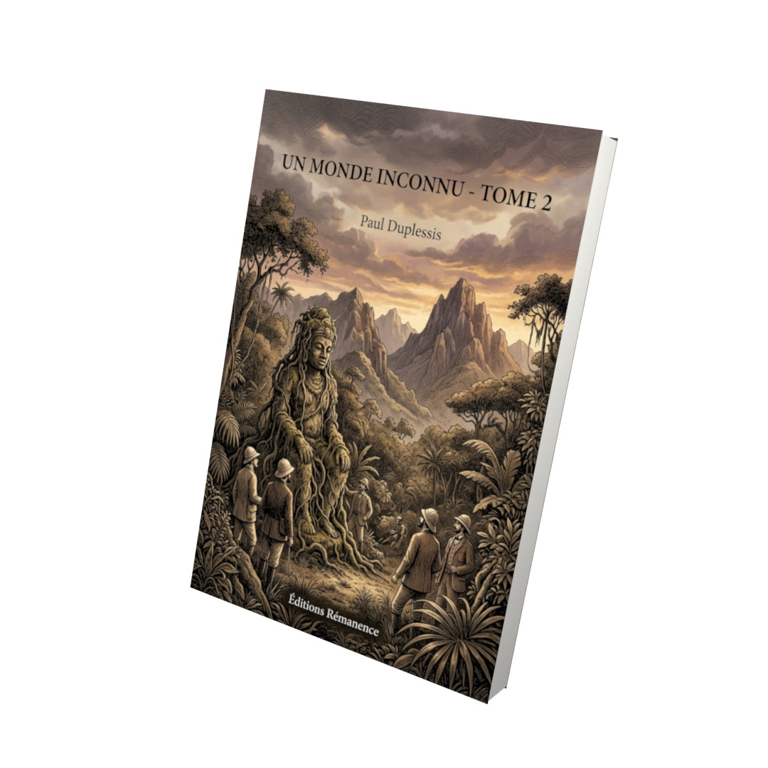 Livre Un monde inconnu - Tome 2 par Paul Duplessis - Vue 3D - Editions Remanence