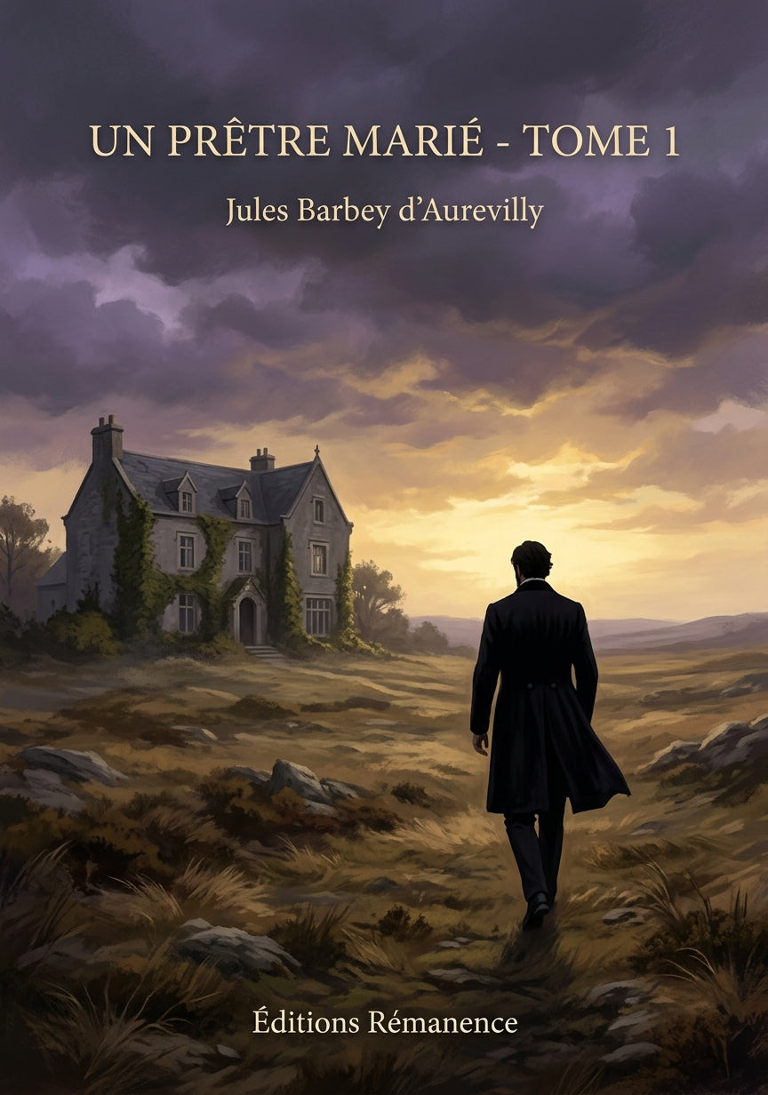 Livre Un prêtre marié - Tome 1 par Jules Barbey d’Aurevilly - Couverture - Editions Remanence