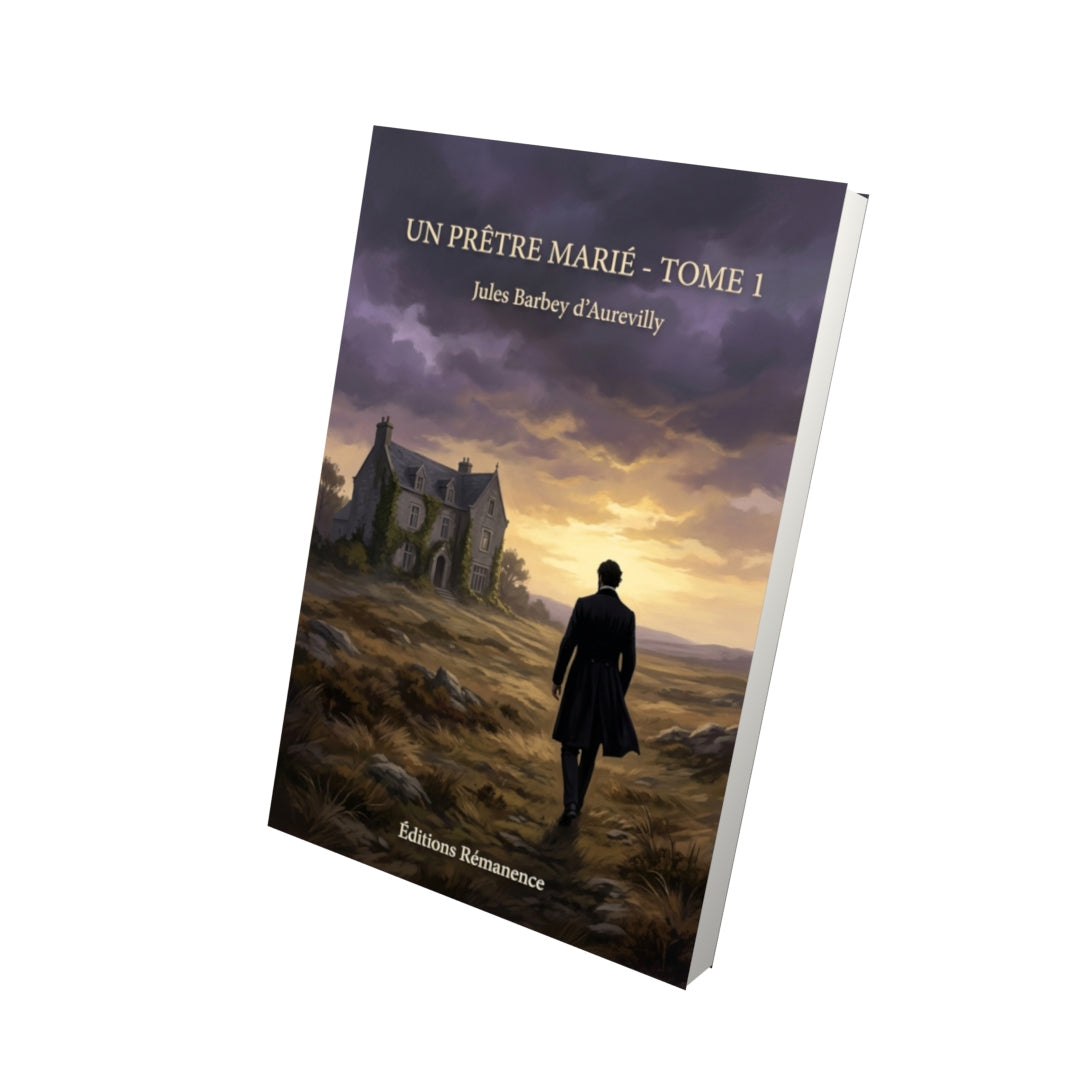 Livre Un prêtre marié - Tome 1 par Jules Barbey d’Aurevilly - Vue 3D - Editions Remanence