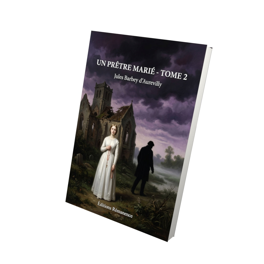 Livre Un prêtre marié - Tome 2 par Jules Barbey d’Aurevilly - Vue 3D - Editions Remanence