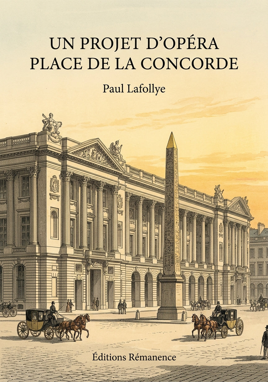 Livre Un projet d’opéra Place de la Concorde par Paul Lafollye - Couverture - Editions Remanence