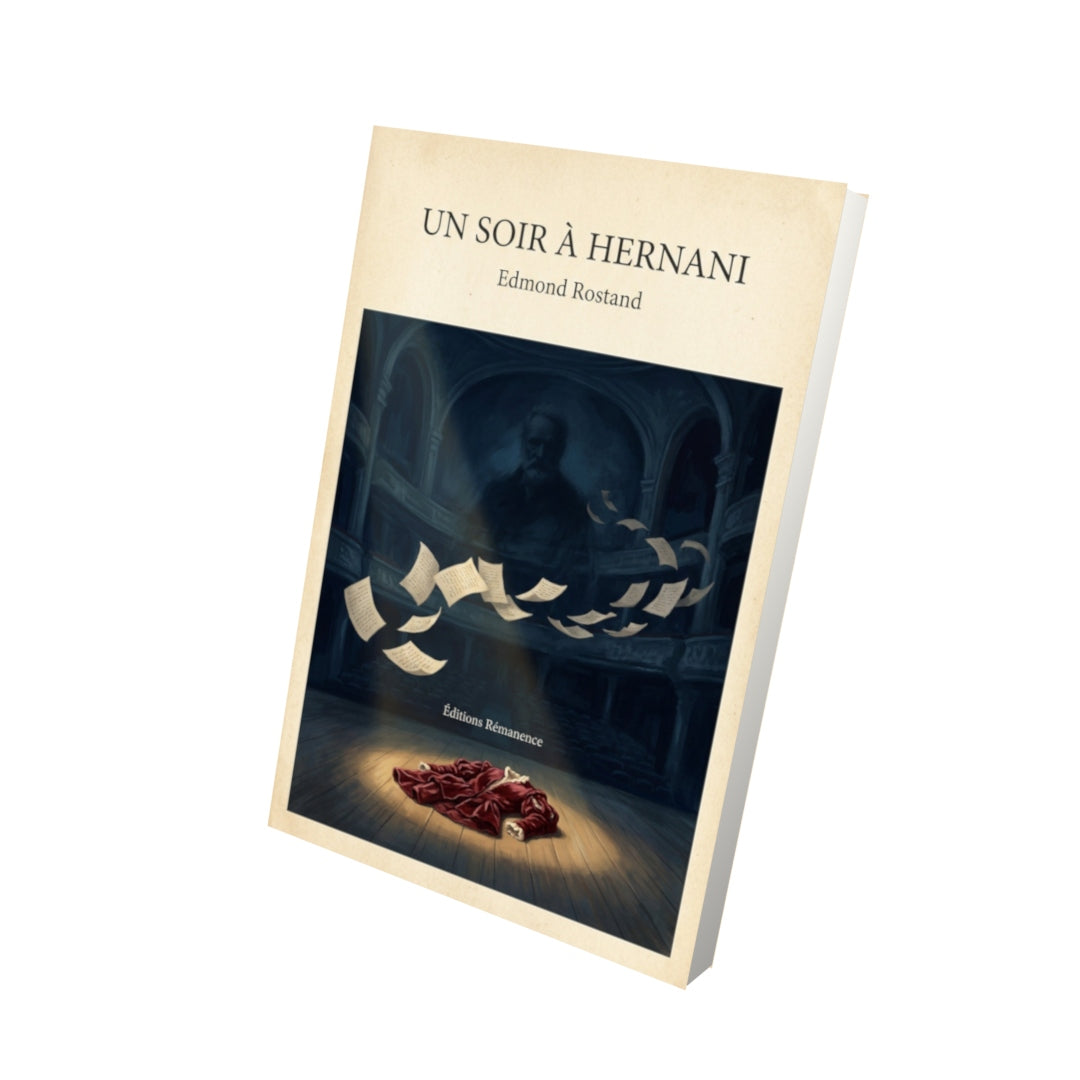 Livre Un soir à Hernani - Edmond Rostand - Vue 3D - Editions Remanence