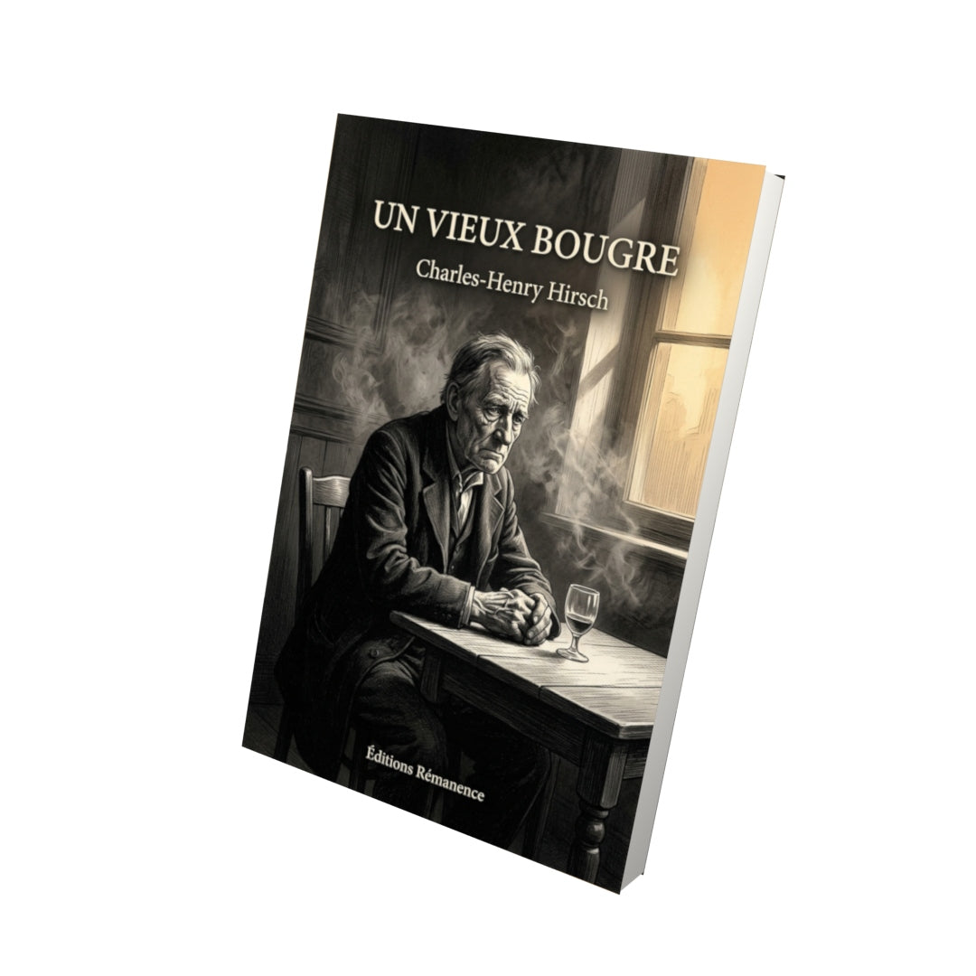 Livre Un vieux bougre par Charles-Henry Hirsch - Vue 3D - Editions Remanence