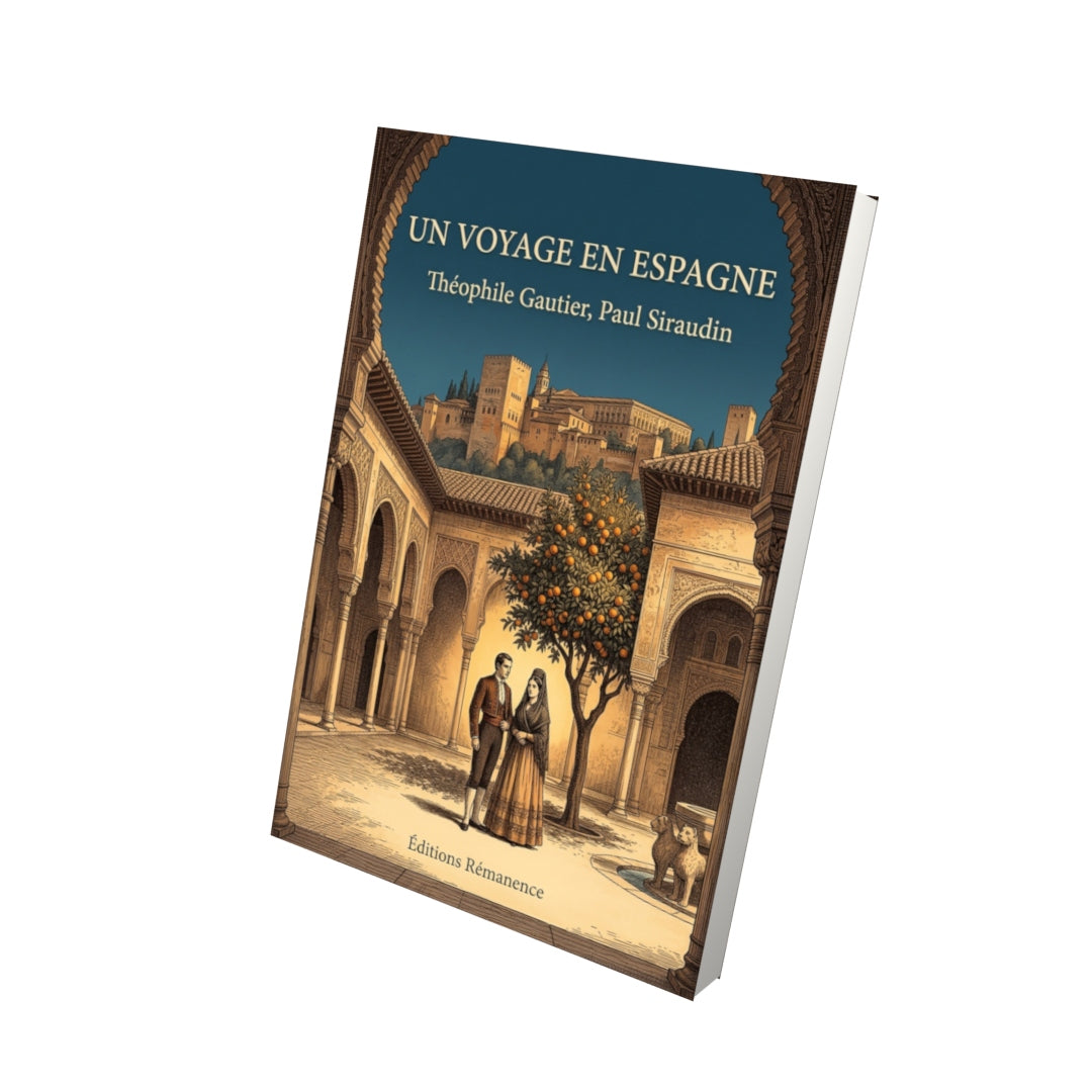 Livre Un voyage en Espagne par Théophile Gautier, Paul Siraudin - Vue 3D - Editions Remanence