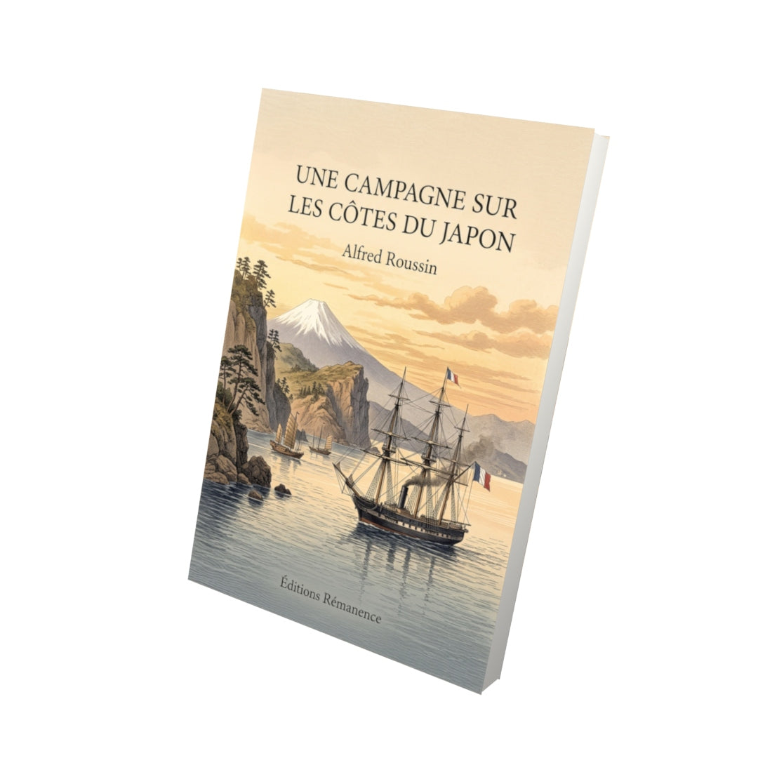 Livre Une campagne sur les côtes du Japon par Alfred Roussin - Vue 3D - Editions Remanence