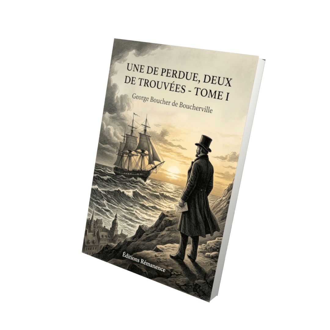 Livre Une de perdue, deux de trouvées - Tome I par George Boucher de Boucherville - Vue 3D - Editions Remanence