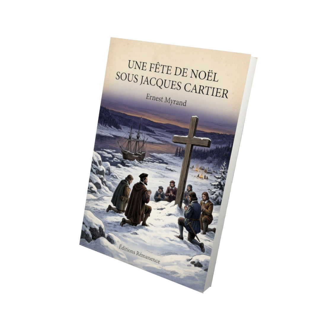 Livre Une fête de Noël sous Jacques Cartier - Ernest Myrand - Vue 3D - Editions Remanence