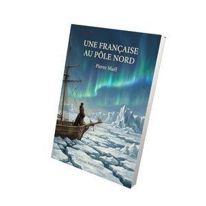 Une française au pôle Nord - Pierre Maël