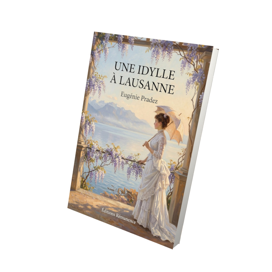 Livre Une Idylle à Lausanne par Eugénie Pradez - Vue 3D - Editions Remanence