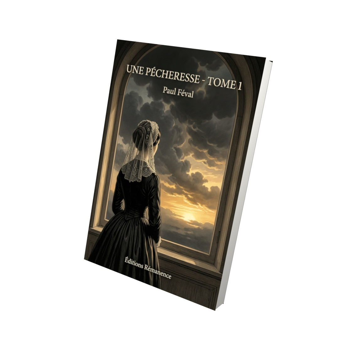Livre Une pécheresse - Tome 1 par Paul Féval - Vue 3D - Editions Remanence