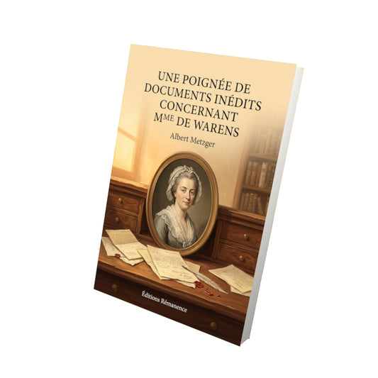 Livre Une poignée de documents inédits concernant Mme de Warens par Albert Metzger - Vue 3D - Editions Remanence