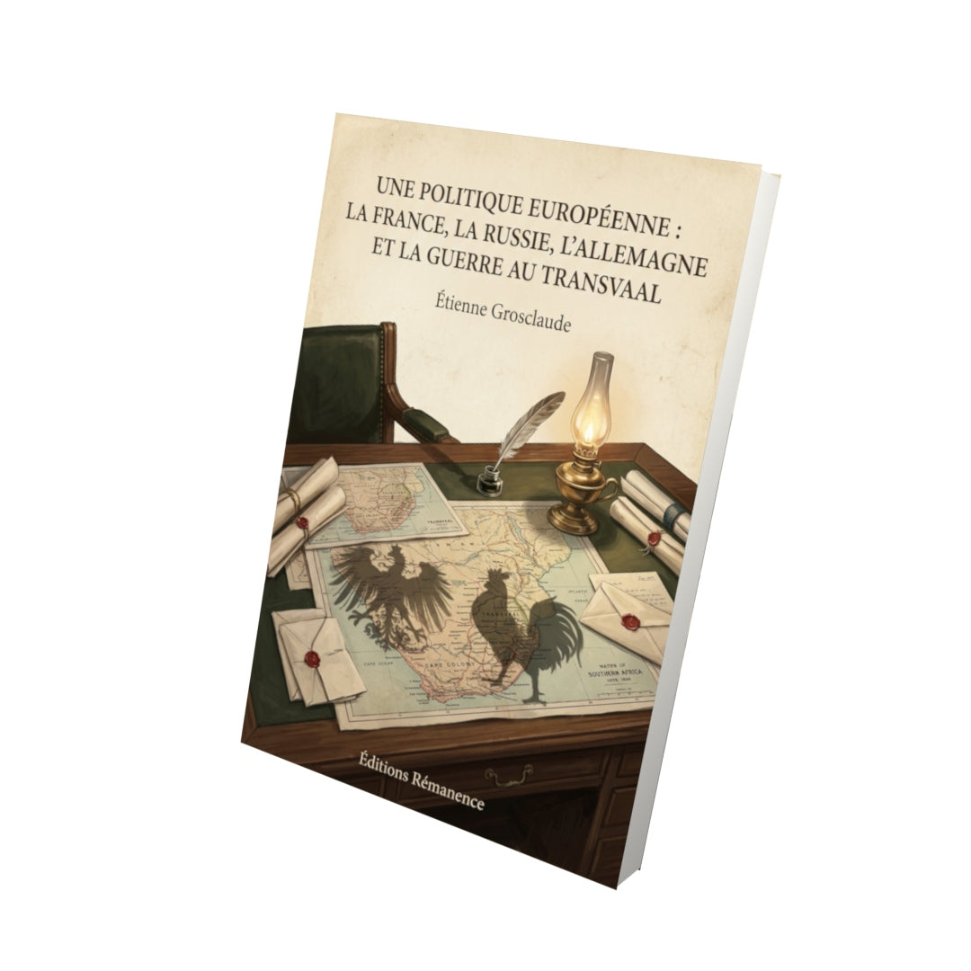 Livre Une politique européenne : la France, la Russie, l'Allemagne et la guerre au Transvaal - Étienne Grosclaude - Vue 3D - Editions Remanence