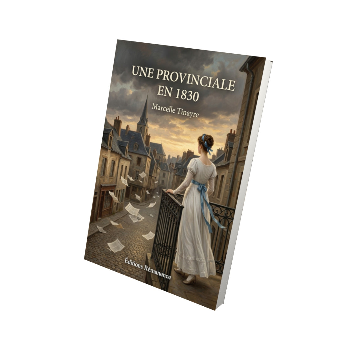 Livre Une provinciale en 1830 par Marcelle Tinayre - Vue 3D - Editions Remanence
