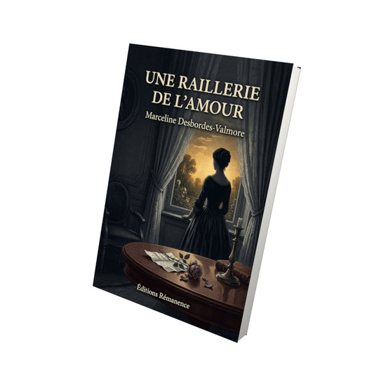 Livre Une raillerie de l’amour par Marceline Desbordes-Valmore - Vue 3D - Editions Remanence