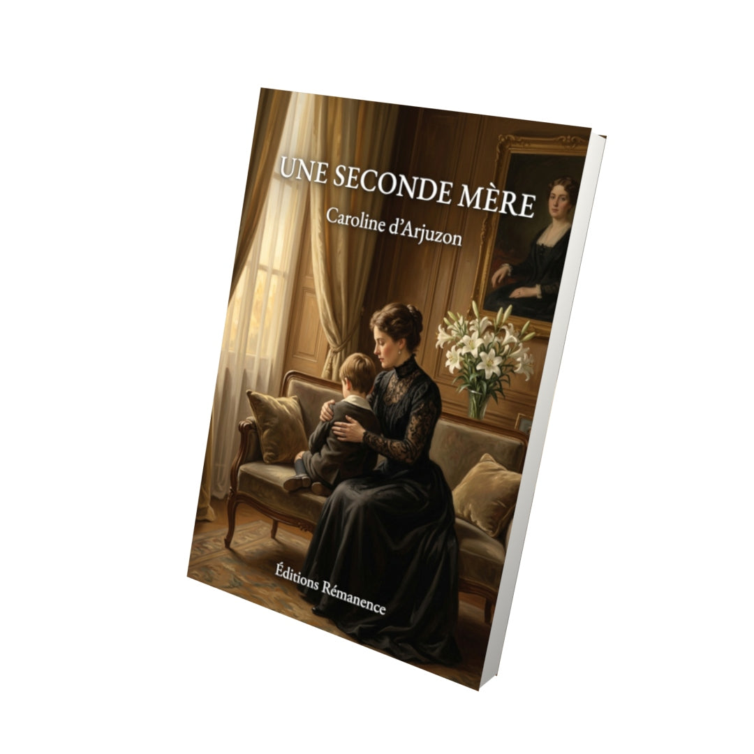 Livre Une seconde mère par Caroline d’Arjuzon - Vue 3D - Editions Remanence