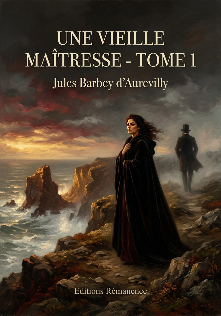 Livre Une vieille maîtresse - Tome 1 par Jules Barbey d’Aurevilly - Couverture - Editions Remanence