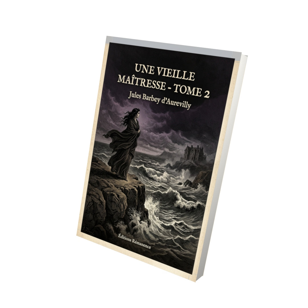Livre Une vieille maîtresse - Tome 2 par Jules Barbey d’Aurevilly - Vue 3D - Editions Remanence