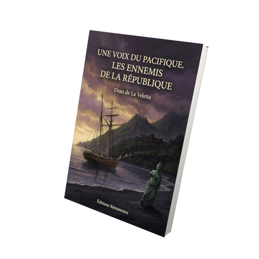 Livre Une voix du Pacifique. Les ennemis de la République par Dzan de La Veletta - Vue 3D - Editions Remanence