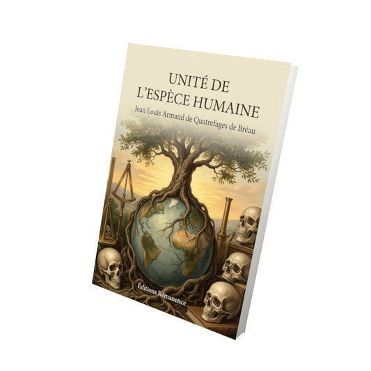 Livre Unité de l'espèce humaine - Jean Louis Armand de Quatrefages de Bréau - Vue 3D - Editions Remanence