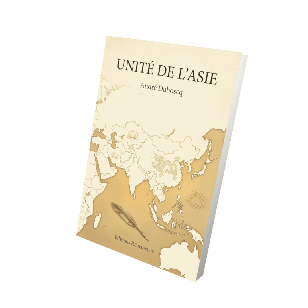 Livre Unité de l’Asie par André Duboscq - Vue 3D - Editions Remanence