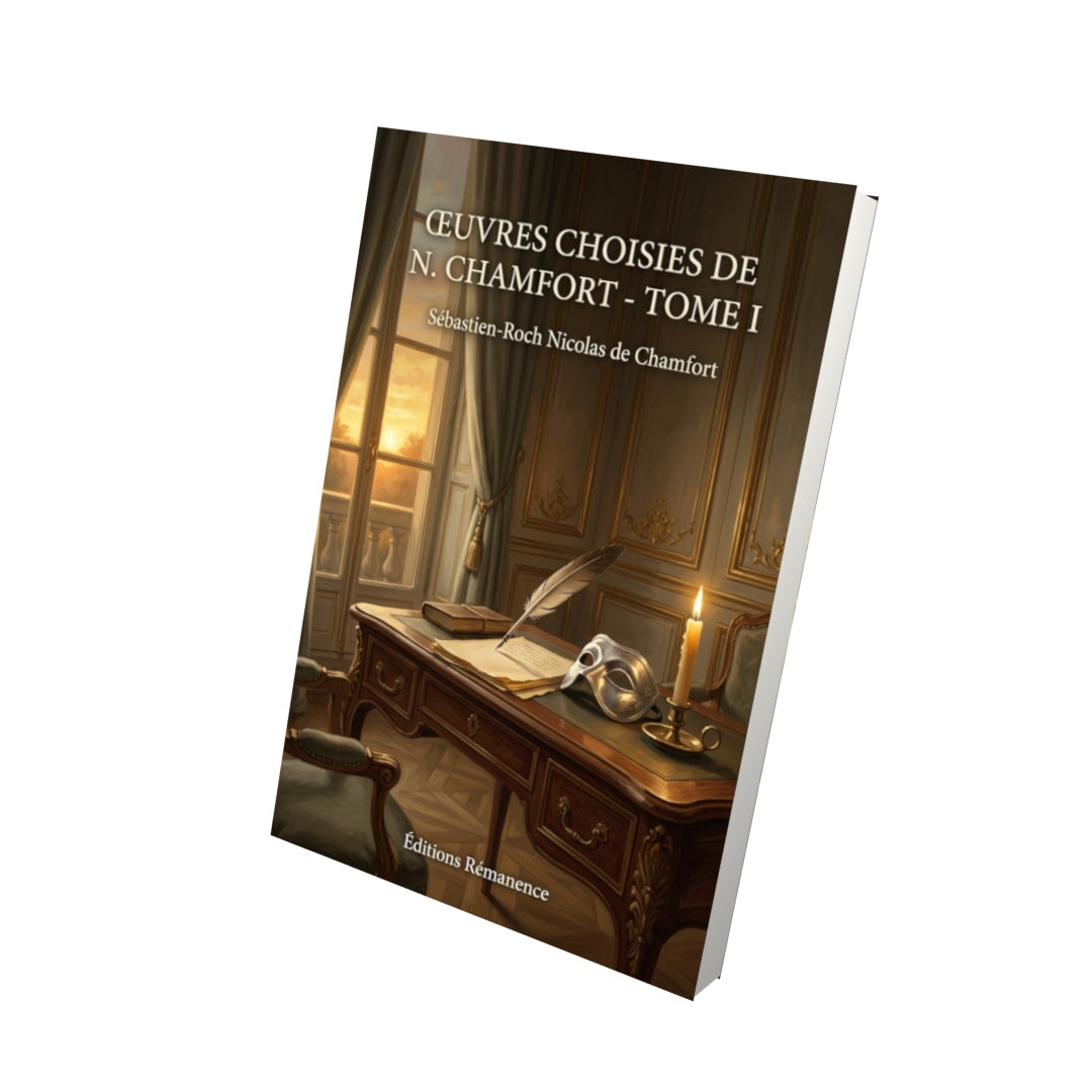 Livre Œuvres choisies de N. Chamfort - Tome I par Sébastien-Roch Nicolas de Chamfort - Vue 3D - Editions Remanence