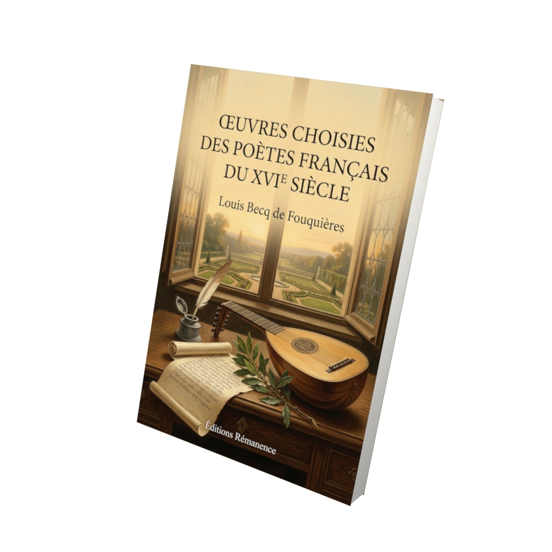 Livre Œuvres choisies des poètes français du XVIe siècle par Louis Becq de Fouquières - Vue 3D - Editions Remanence