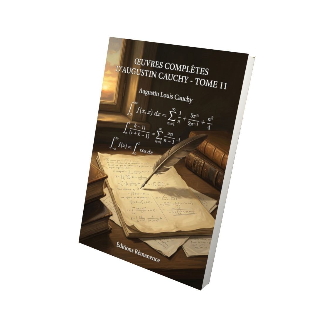 Livre Œuvres complètes d'Augustin Cauchy - Tome 11 par Augustin Louis Cauchy - Vue 3D - Editions Remanence