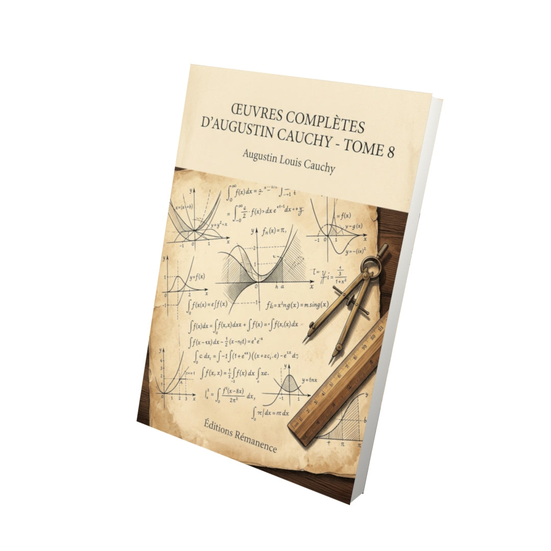 Livre Œuvres complètes d'Augustin Cauchy - Tome 8 par Augustin Louis Cauchy - Vue 3D - Editions Remanence