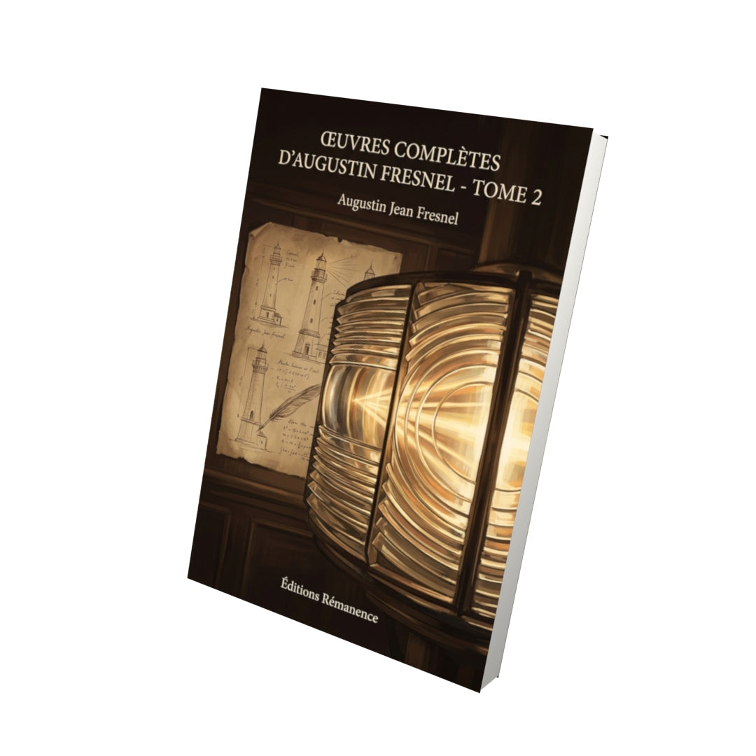 Livre Œuvres complètes d'Augustin Fresnel - Tome 2 par Augustin Jean Fresnel - Vue 3D - Editions Remanence