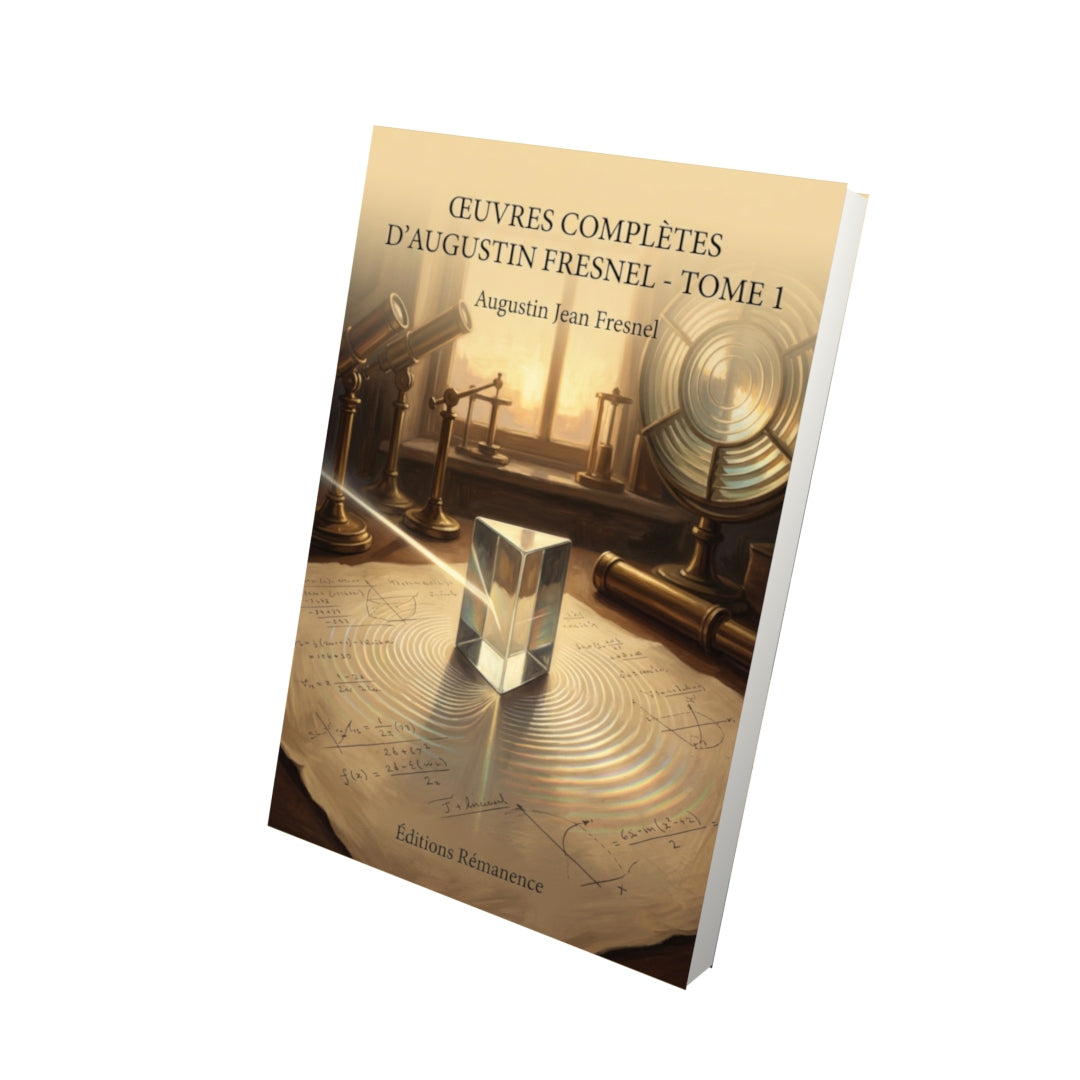 Livre Œuvres complètes d'Augustin Fresnel - Tome 3 par Augustin Jean Fresnel - Vue 3D - Editions Remanence