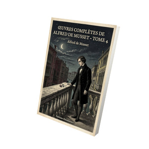 Œuvres complètes de Alfred de Musset - Tome 4 - Alfred de Musset