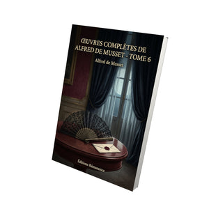 Œuvres complètes de Alfred de Musset - Tome 6 - Alfred de Musset