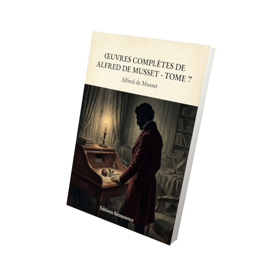 Livre Œuvres complètes de Alfred de Musset - Tome 7 - Alfred de Musset - Vue 3D - Editions Remanence