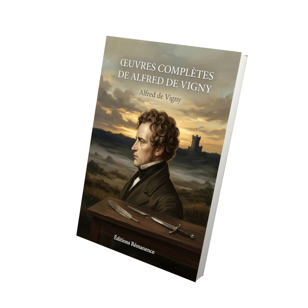 Livre Œuvres complètes de Alfred de Vigny par Alfred de Vigny - Vue 3D - Editions Remanence