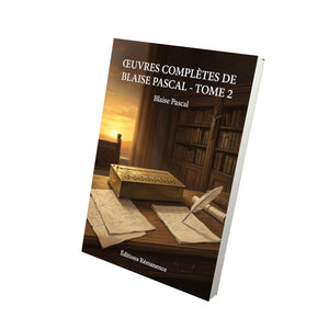 Œuvres complètes de Blaise Pascal - Tome 2 - Blaise Pascal