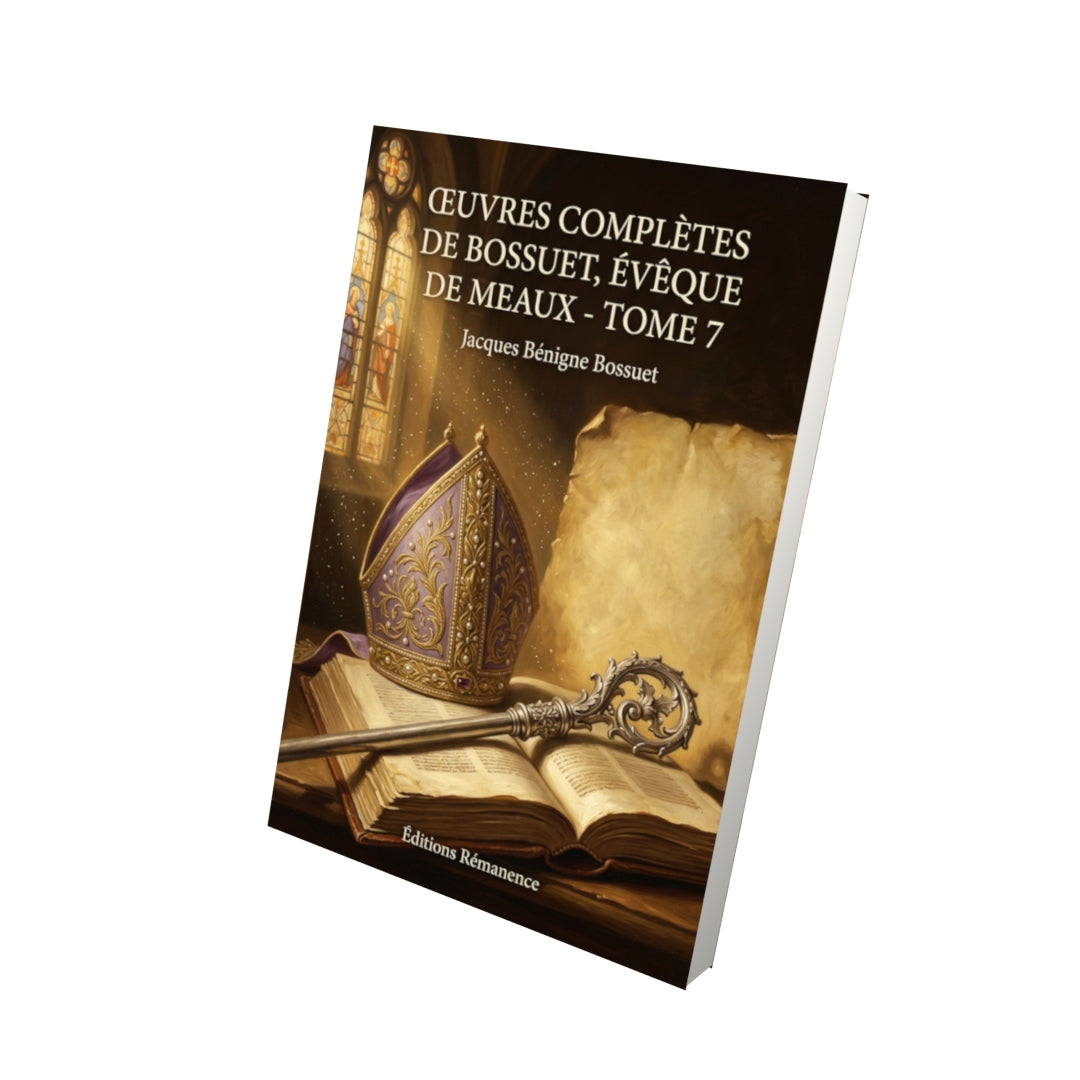 Livre Œuvres complètes de Bossuet, évêque de Meaux - Tome 7 par Jacques Bénigne Bossuet - Vue 3D - Editions Remanence