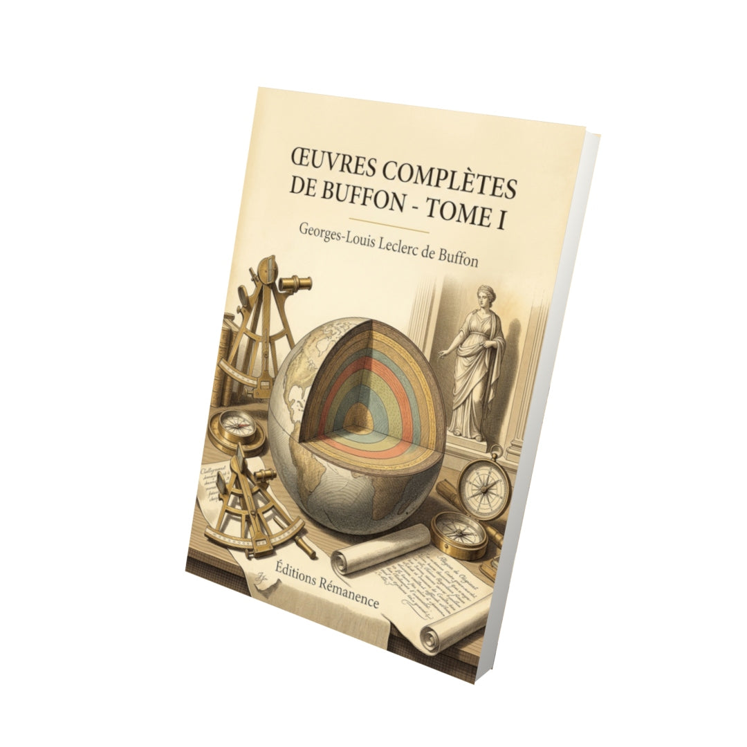 Livre Œuvres complètes de Buffon - Tome I par Georges-Louis Leclerc de Buffon - Vue 3D - Editions Remanence