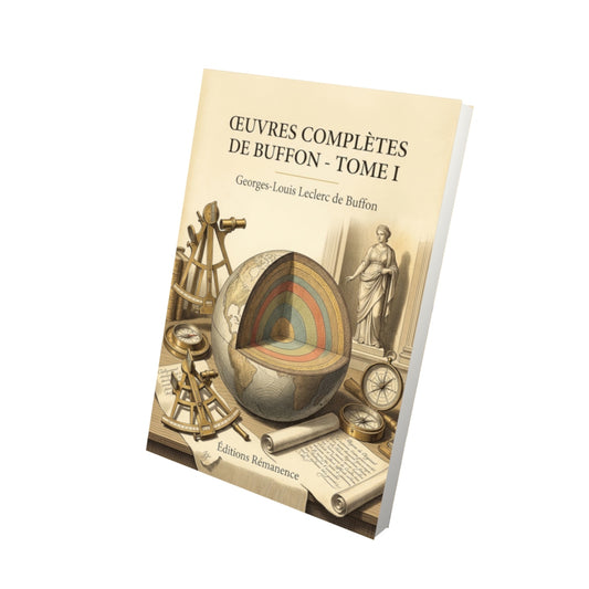 Livre Œuvres complètes de Buffon - Tome I par Georges-Louis Leclerc de Buffon - Vue 3D - Editions Remanence