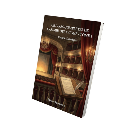 Livre Œuvres complètes de Casimir Delavigne - Tome 1 par Casimir Delavigne - Vue 3D - Editions Remanence