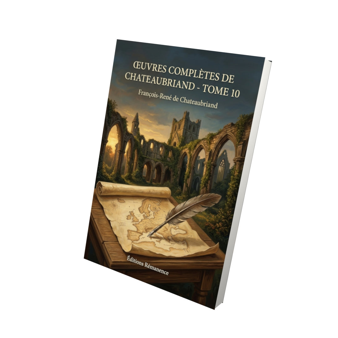 Livre Œuvres complètes de Chateaubriand - Tome 10 par François-René de Chateaubriand - Vue 3D - Editions Remanence