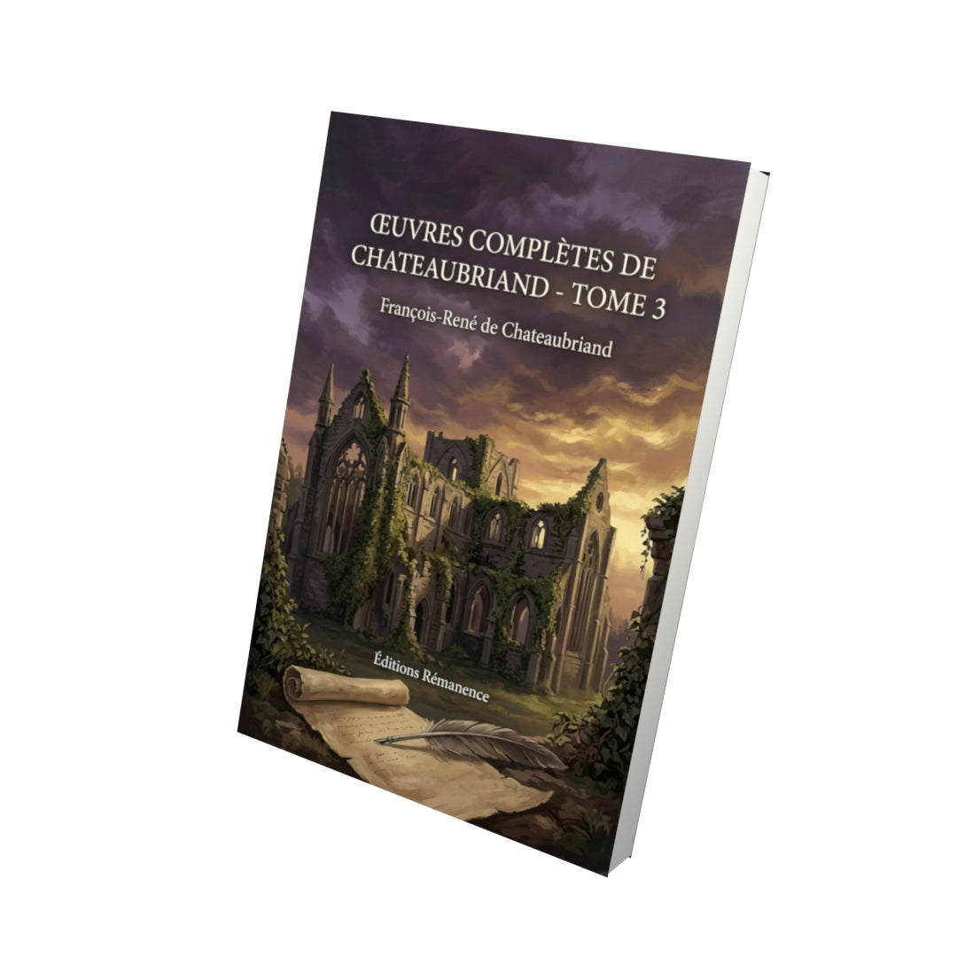 Livre Œuvres complètes de Chateaubriand - Tome 3 par François-René de Chateaubriand - Vue 3D - Editions Remanence
