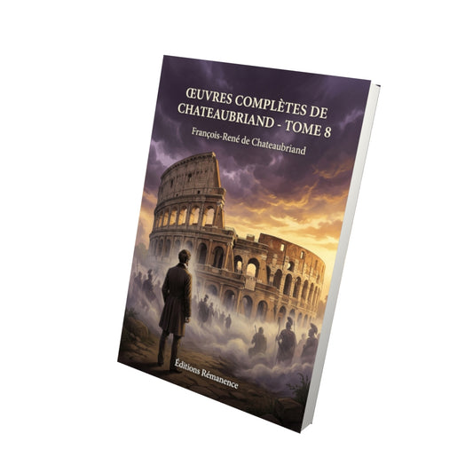 Livre Œuvres complètes de Chateaubriand - Tome 8 par François-René de Chateaubriand - Vue 3D - Editions Remanence
