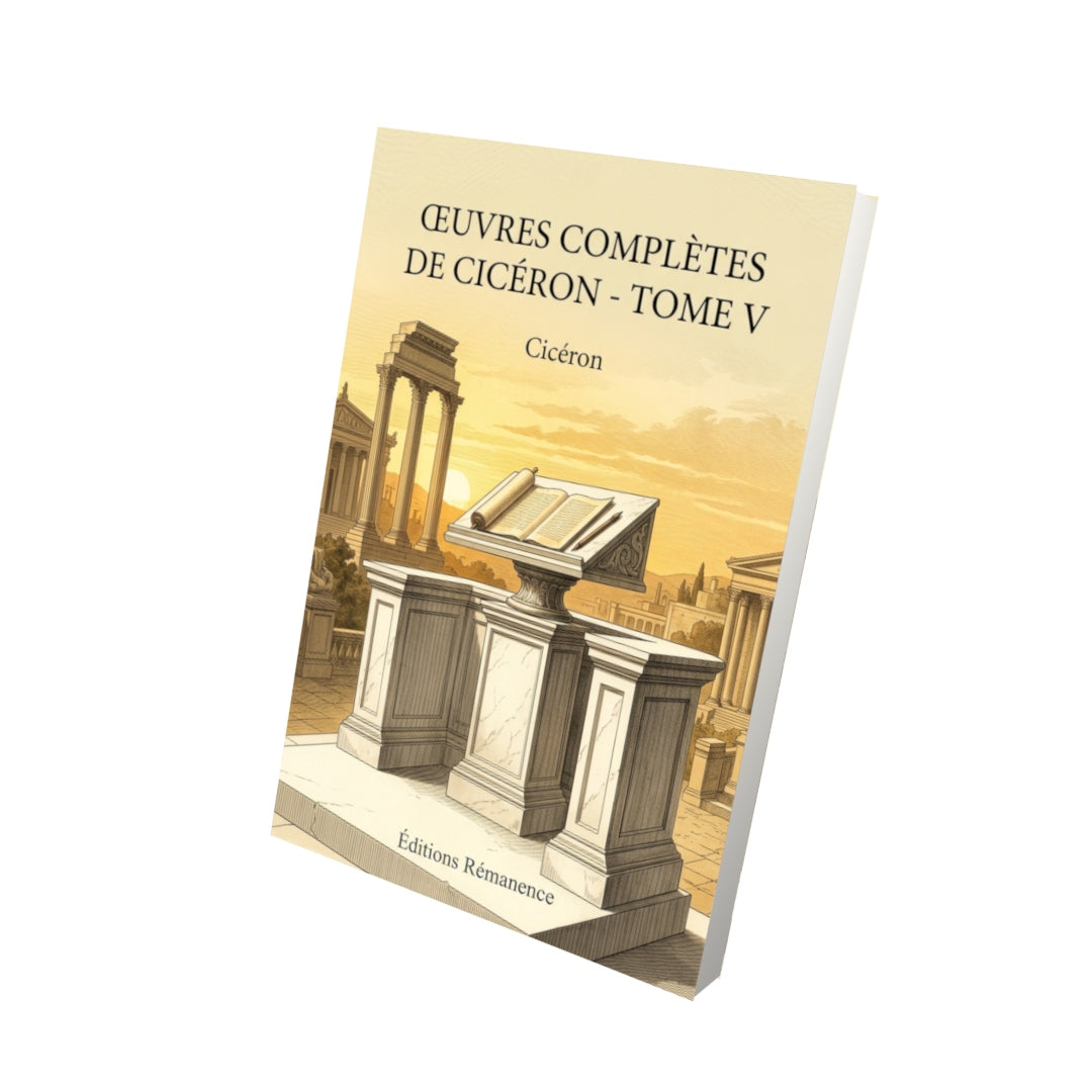 Livre Œuvres complètes de Ciéron - Tome V par Cicéron - Vue 3D - Editions Remanence