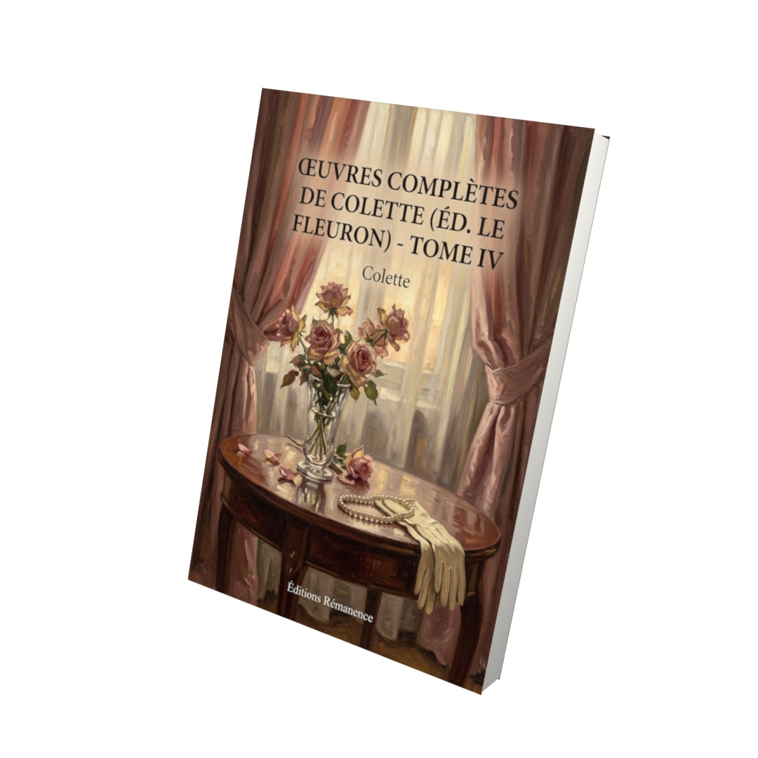Livre Œuvres complètes de Colette (éd. Le Fleuron) - Tome IV par Colette - Vue 3D - Editions Remanence