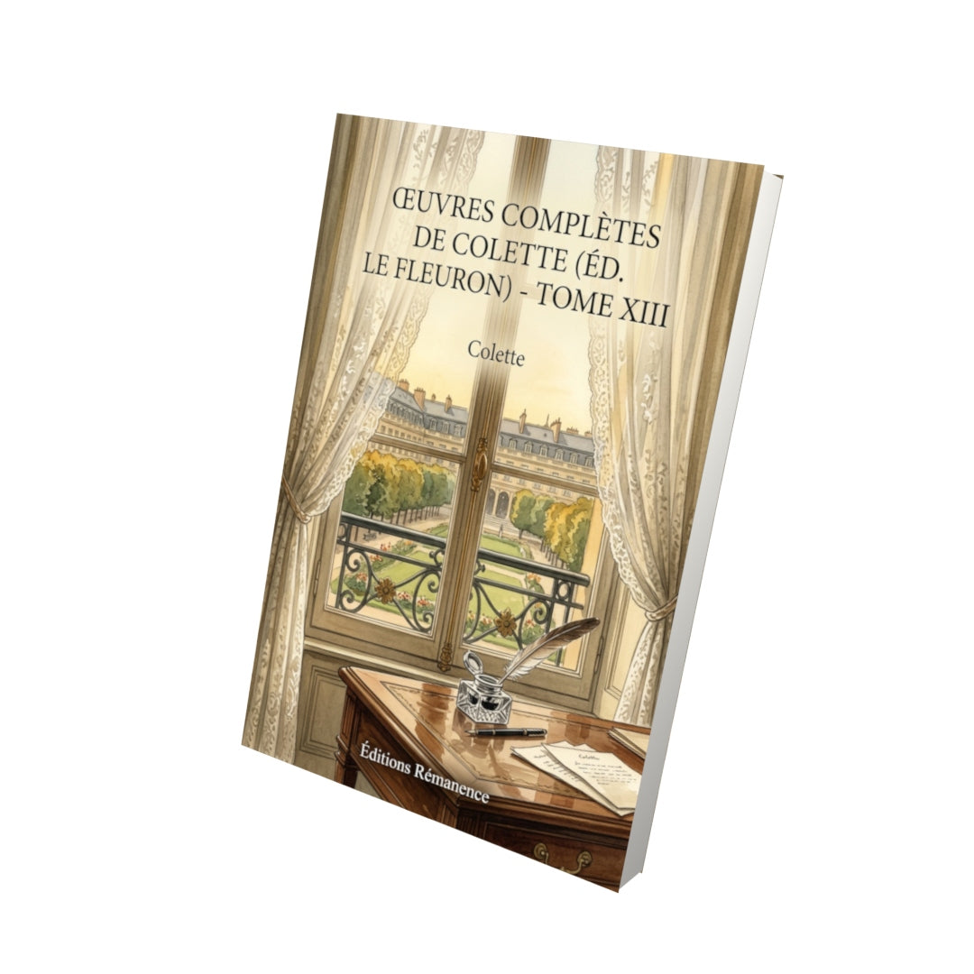 Livre Œuvres complètes de Colette (éd. Le Fleuron) - Tome XIII par Colette - Vue 3D - Editions Remanence