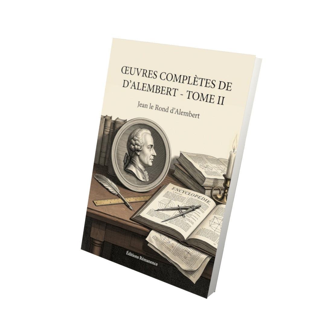 Livre Œuvres complètes de D’Alembert - Tome II par Jean le Rond d’Alembert - Vue 3D - Editions Remanence